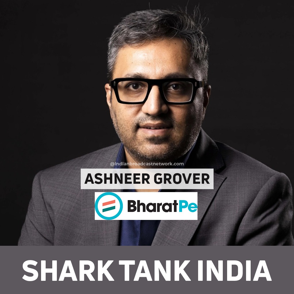 IBN - SHark Tank Judge - Ashneer Griver - BharatPe