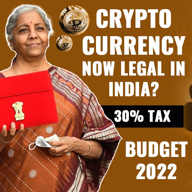 Budget 2022 – Cryptocurrency Now Legal in India ? 30% Tax on Income from Crypto !