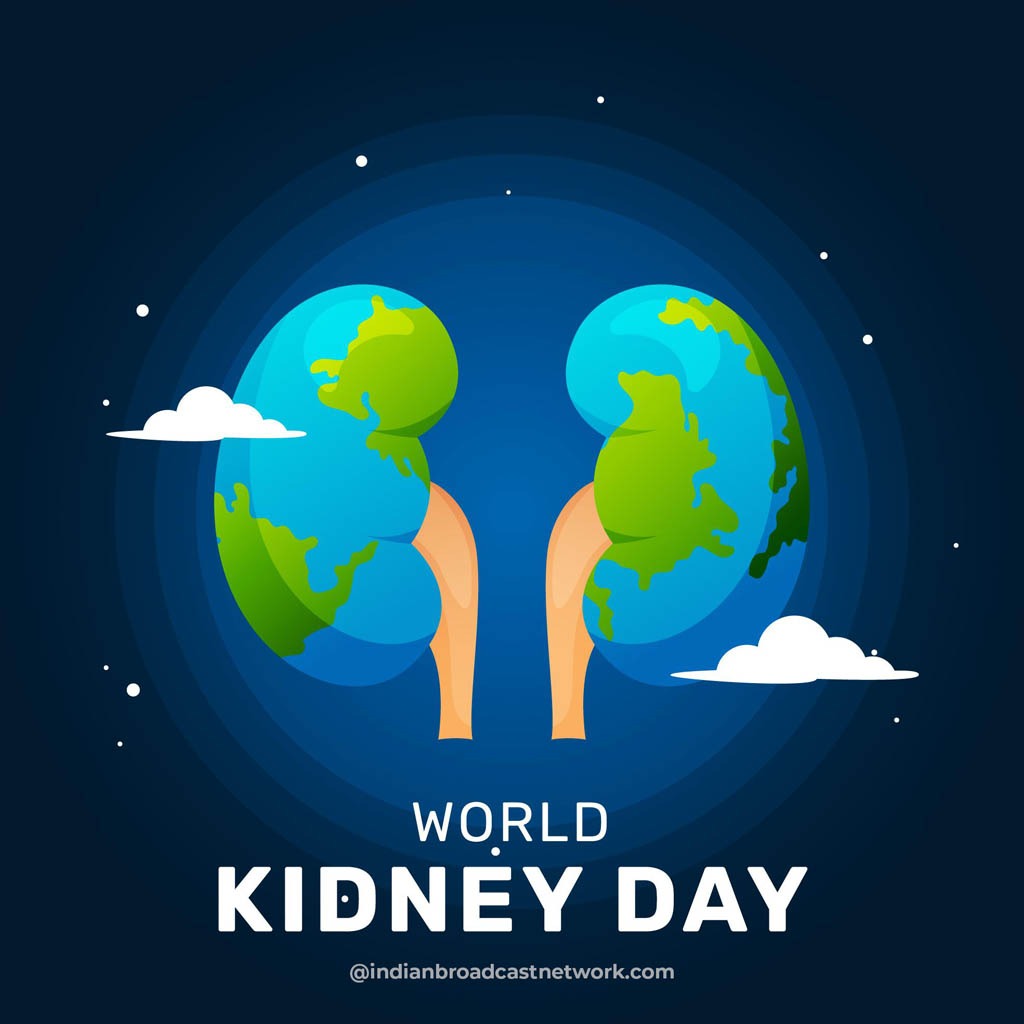 Indian Broadcast Network - World Kidney Day - Everything you need to know