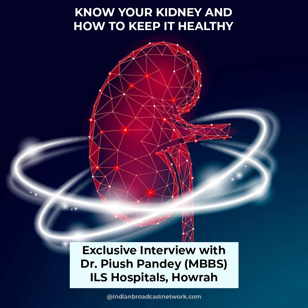 Know Your Kidney and How to Keep it Healthy | Exclusive Interview with Dr. Piush Pandey, ILS Hospitals