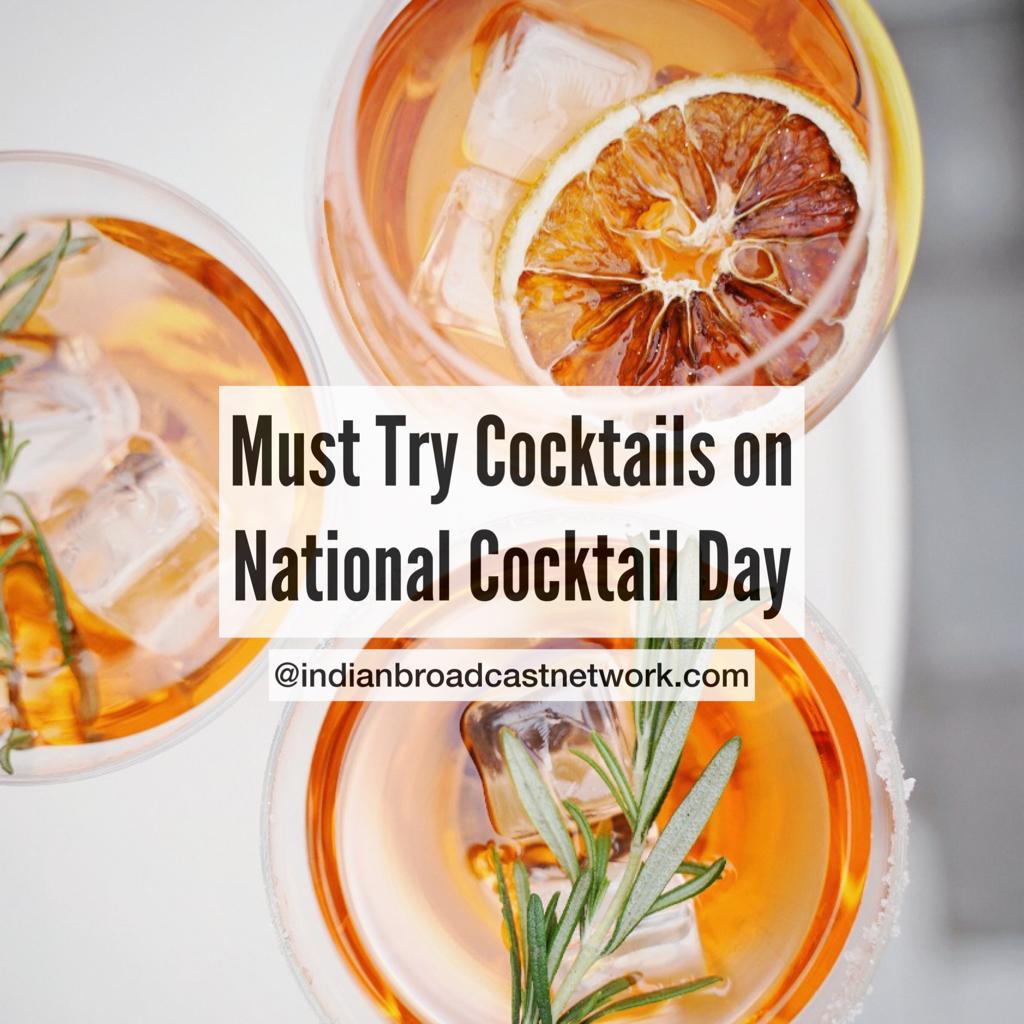 Indian Broadcast Network - National Cocktails Day - Must Try Cocktails