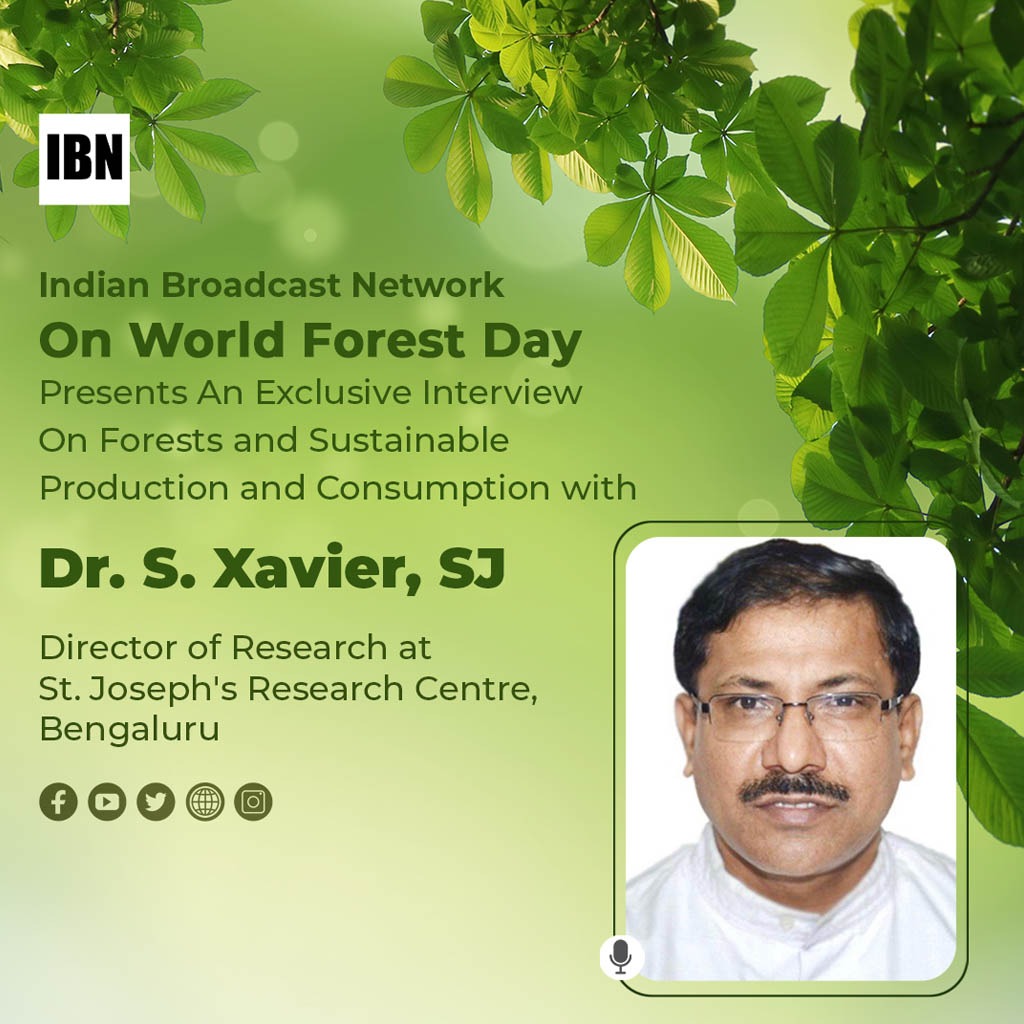 World Forest Day 2022 – Exclusive Interview with Dr. S. Xavier, SJ on Forests and Sustainable Production and Consumption