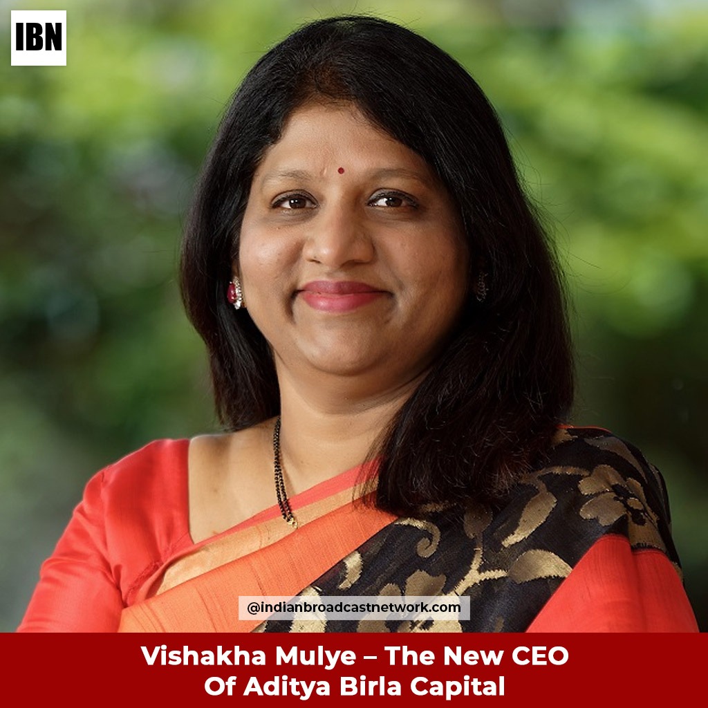 Vishakha Mulye – The New CEO of Aditya Birla Capital - Indian Broadcast Network