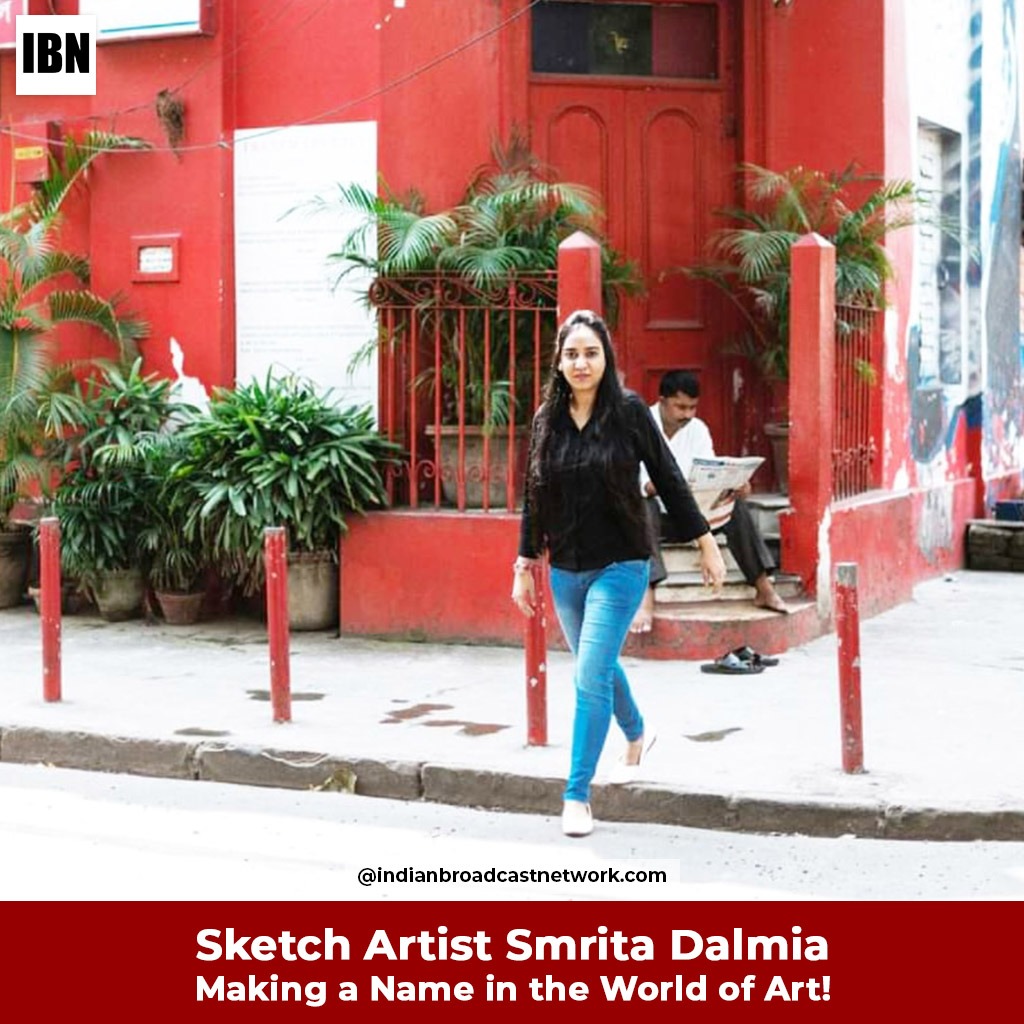 Sketch Artist Smrita Dalmia Making a Name in the World of Art! - Indian Broadcast Network
