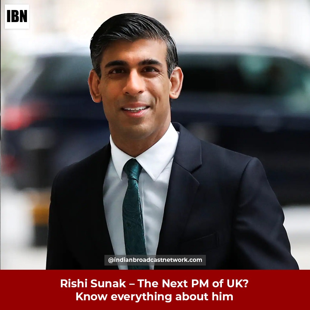 Rishi Sunak – The Next PM of UK? Know everything about him