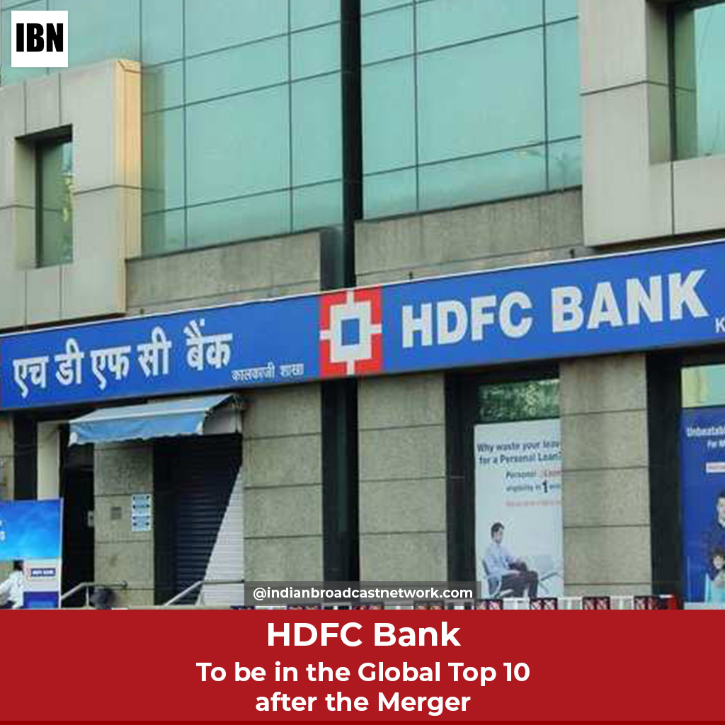 HDFC Bank: India’s largest private lender to be among the global top 10 after the merger - indian-broadcast-network